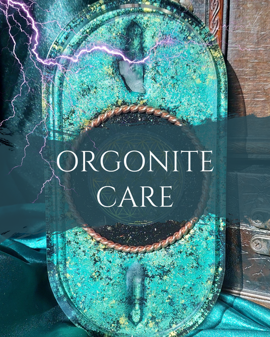 Orgonite care
