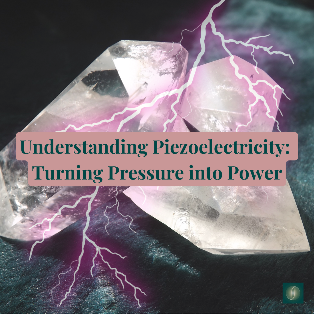 Harnessing the Power of Piezoelectricity in Orgonite